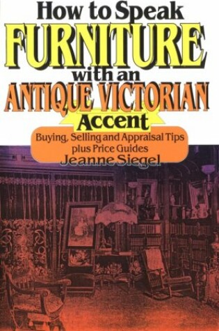 Cover of How to Speak Furniture with an Antique Victorian Accent