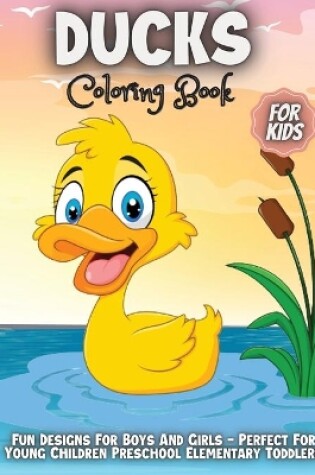 Cover of Ducks Coloring Book For Kids