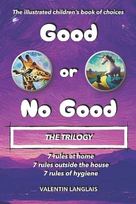 Book cover for The Trilogy "Good or No Good"