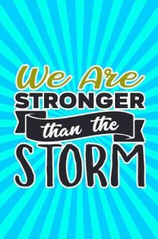 Cover of We Are Stronger Than the Storm