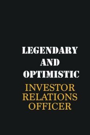 Cover of Legendary and Optimistic Investor relations officer