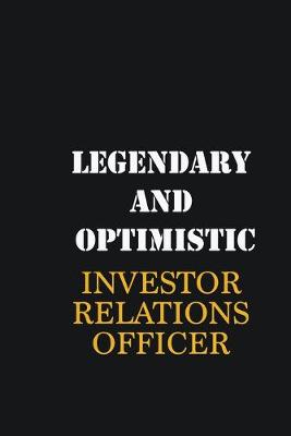 Book cover for Legendary and Optimistic Investor relations officer