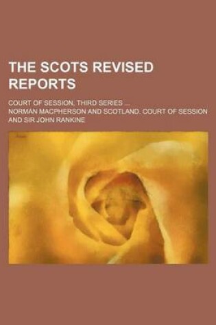 Cover of The Scots Revised Reports (Volume 11); Court of Session, Third Series