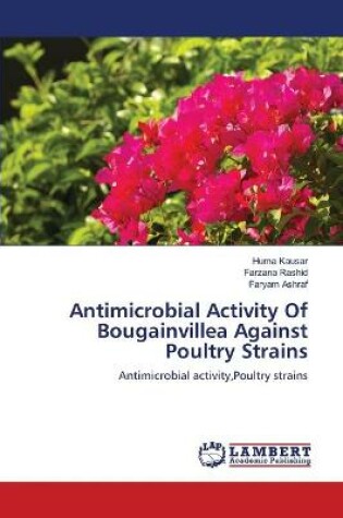 Cover of Antimicrobial Activity Of Bougainvillea Against Poultry Strains