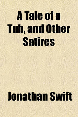 Book cover for A Tale of a Tub, and Other Satires