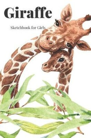 Cover of Giraffe Sketchbook for Girls
