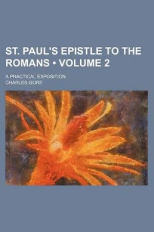 Cover of St. Paul's Epistle to the Romans (Volume 2); A Practical Exposition