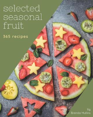 Book cover for 365 Selected Seasonal Fruit Recipes