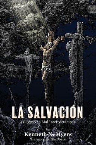 Cover of La Salvacion (Y Como La Mal Interpretamos)