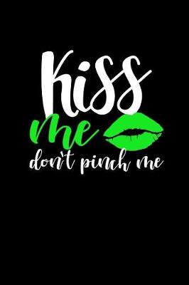 Book cover for Kiss Me Don't Pinch Me