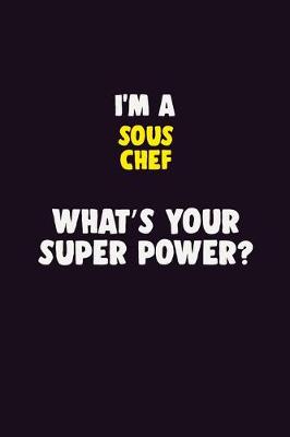 Book cover for I'M A Sous Chef, What's Your Super Power?