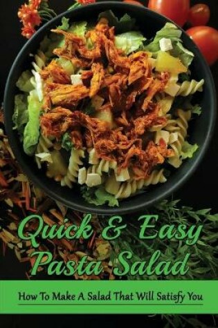 Cover of Quick & Easy Pasta Salad