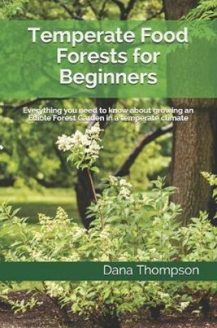 Cover of Temperate Food Forests For Beginners