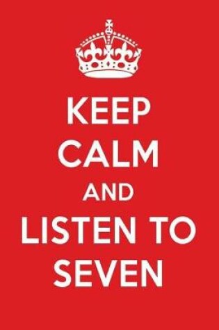 Cover of Keep Calm and Listen to Seven