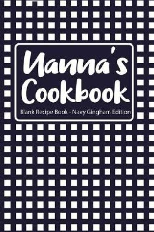 Cover of Nanna's Cookbook Blank Recipe Book Navy Gingham Edition