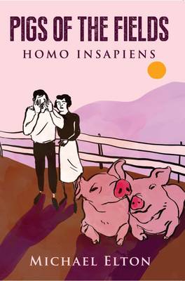 Book cover for Pigs of the Fields Homo Insapiens