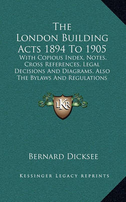 Book cover for The London Building Acts 1894 to 1905