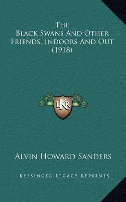 Book cover for The Black Swans and Other Friends, Indoors and Out (1918)