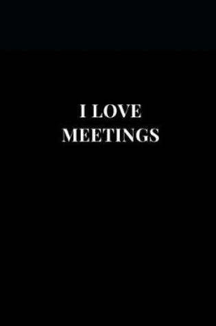 Cover of I Love Meetings