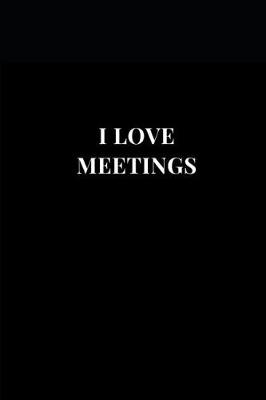 Book cover for I Love Meetings
