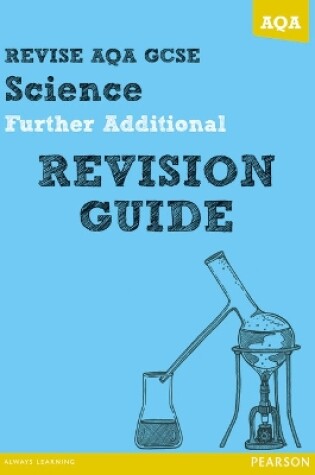 Cover of REVISE AQA: GCSE Further Additional Science A Revision Guide