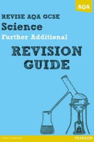 Cover of REVISE AQA: GCSE Further Additional Science A Revision Guide