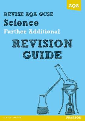 Book cover for REVISE AQA: GCSE Further Additional Science A Revision Guide