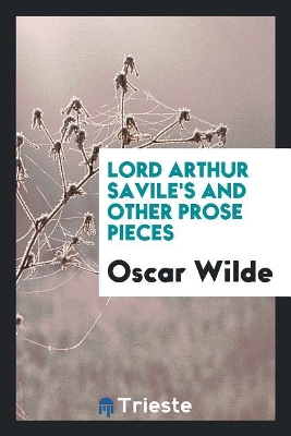 Book cover for Lord Arthur Savile's and Other Prose Pieces