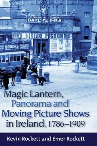 Cover of Magic Lantern, Panorama and Moving Picture Shows in Ireland, 1786-1909