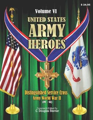 Book cover for United States Army Heroes - Volume VI