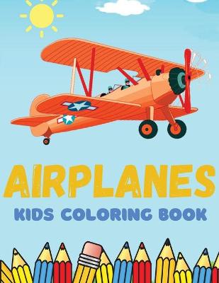 Book cover for Airplanes Kids Coloring Book