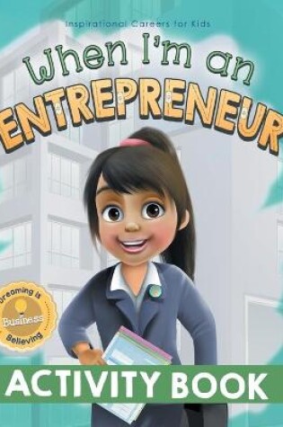 Cover of When I'm an Entrepreneur Activity Book