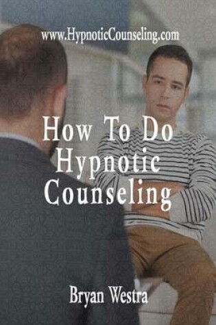 Cover of How To Do Hypnotic Counseling