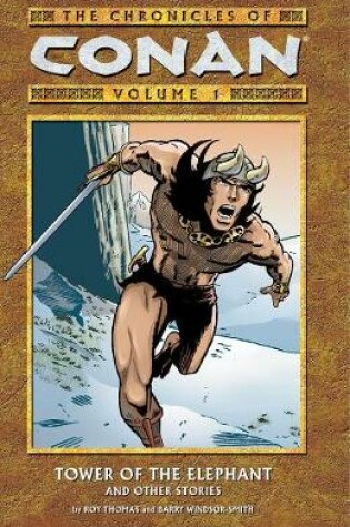Cover of Chronicles Of Conan Volume 1: Tower Of The Elephant And Other Stories