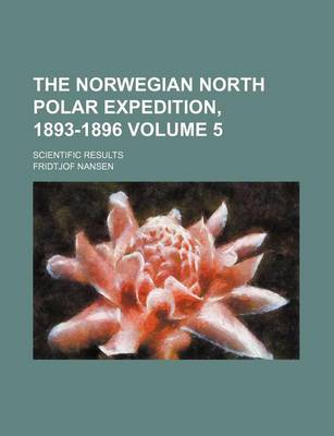 Book cover for The Norwegian North Polar Expedition, 1893-1896; Scientific Results Volume 5