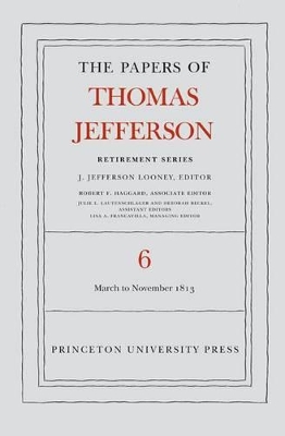 Book cover for The Papers of Thomas Jefferson, Retirement Series, Volume 6