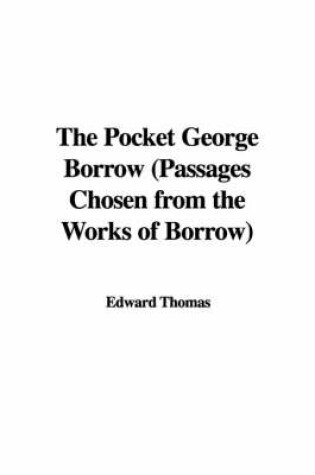 Cover of The Pocket George Borrow (Passages Chosen from the Works of Borrow)