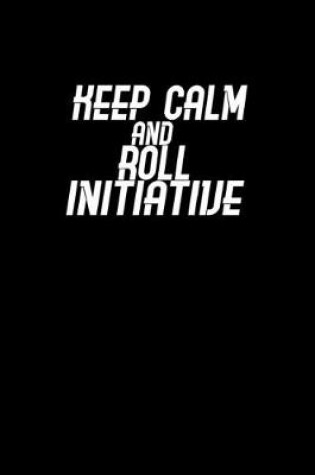 Cover of Keep calm and roll initiative