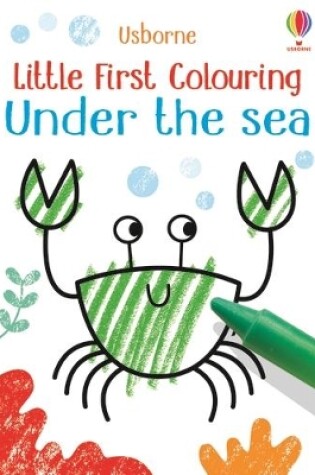 Cover of Little First Colouring Under the Sea