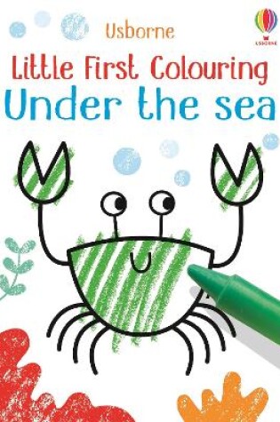 Cover of Little First Colouring Under the Sea