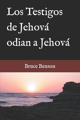 Book cover for Los Testigos de Jehova odian a Jehova