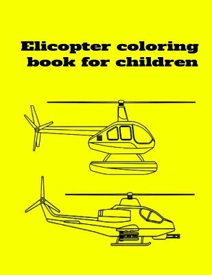 Book cover for Elicopter coloring book for children