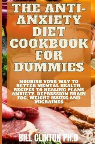 Cover of The Anti-Anxiety Diet Cookbook for Dummies