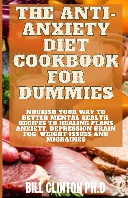 Book cover for The Anti-Anxiety Diet Cookbook for Dummies