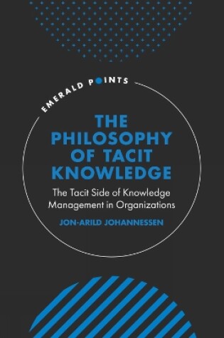 Cover of The Philosophy of Tacit Knowledge