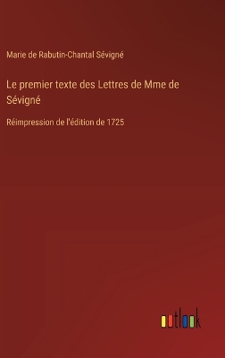 Book cover for Le premier texte des Lettres de Mme de S�vign�