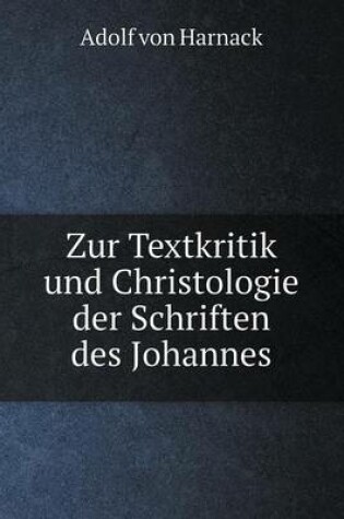 Cover of Zur Textkritik und Christologie der Schriften des Johannes
