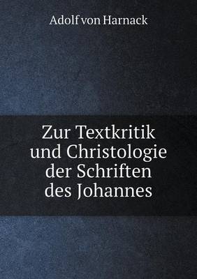 Book cover for Zur Textkritik und Christologie der Schriften des Johannes