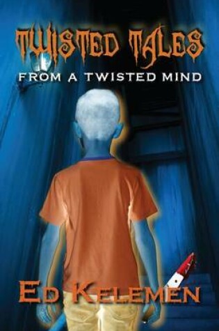 Cover of Twisted Tales From a Twisted Mind