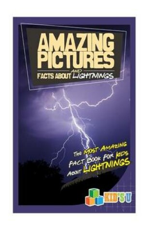 Cover of Amazing Pictures and Facts about Lightning